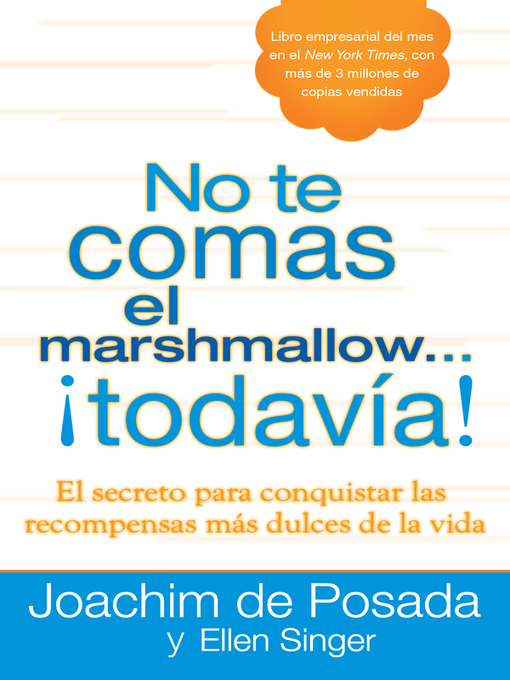 Title details for No te comas el marshmallow...todav?a by Joachim de Posada - Available